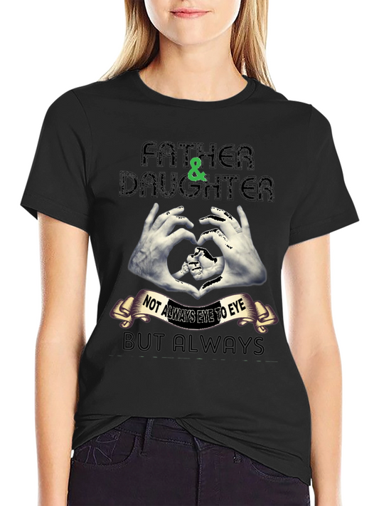 Father & Daughter Always T-Shirt
