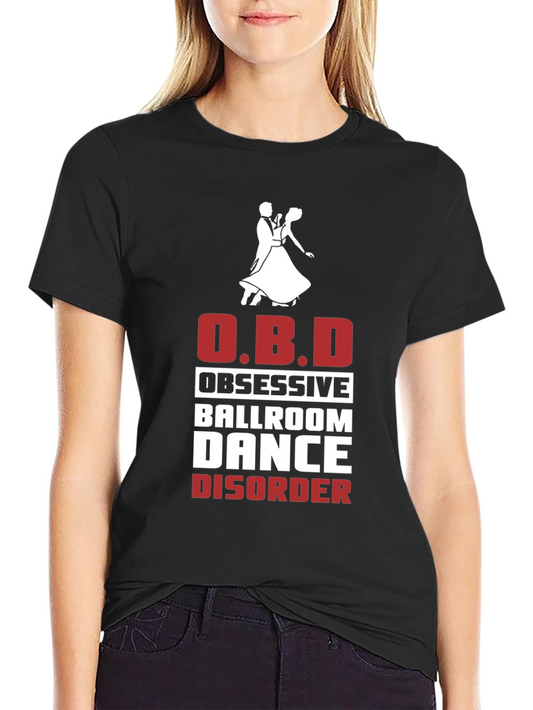 Ballroom Dance Obsessive T-Shirt