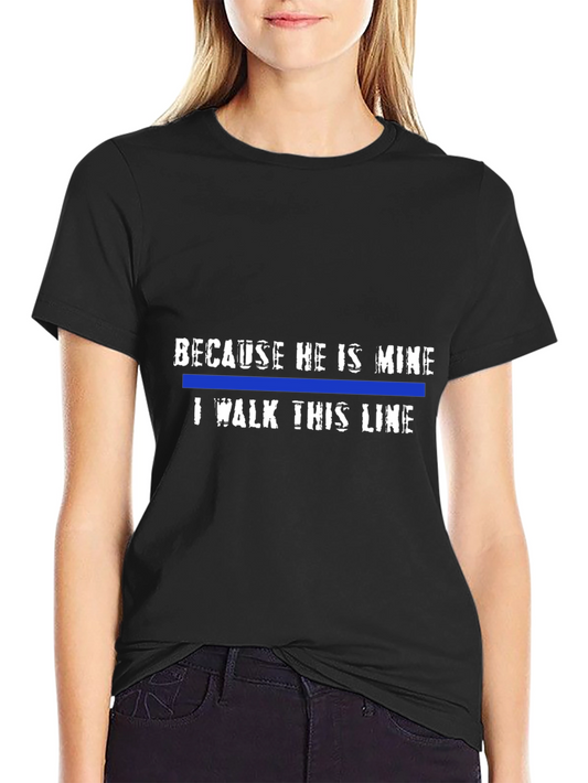 Because He Is Mine - Police Support T-Shirt