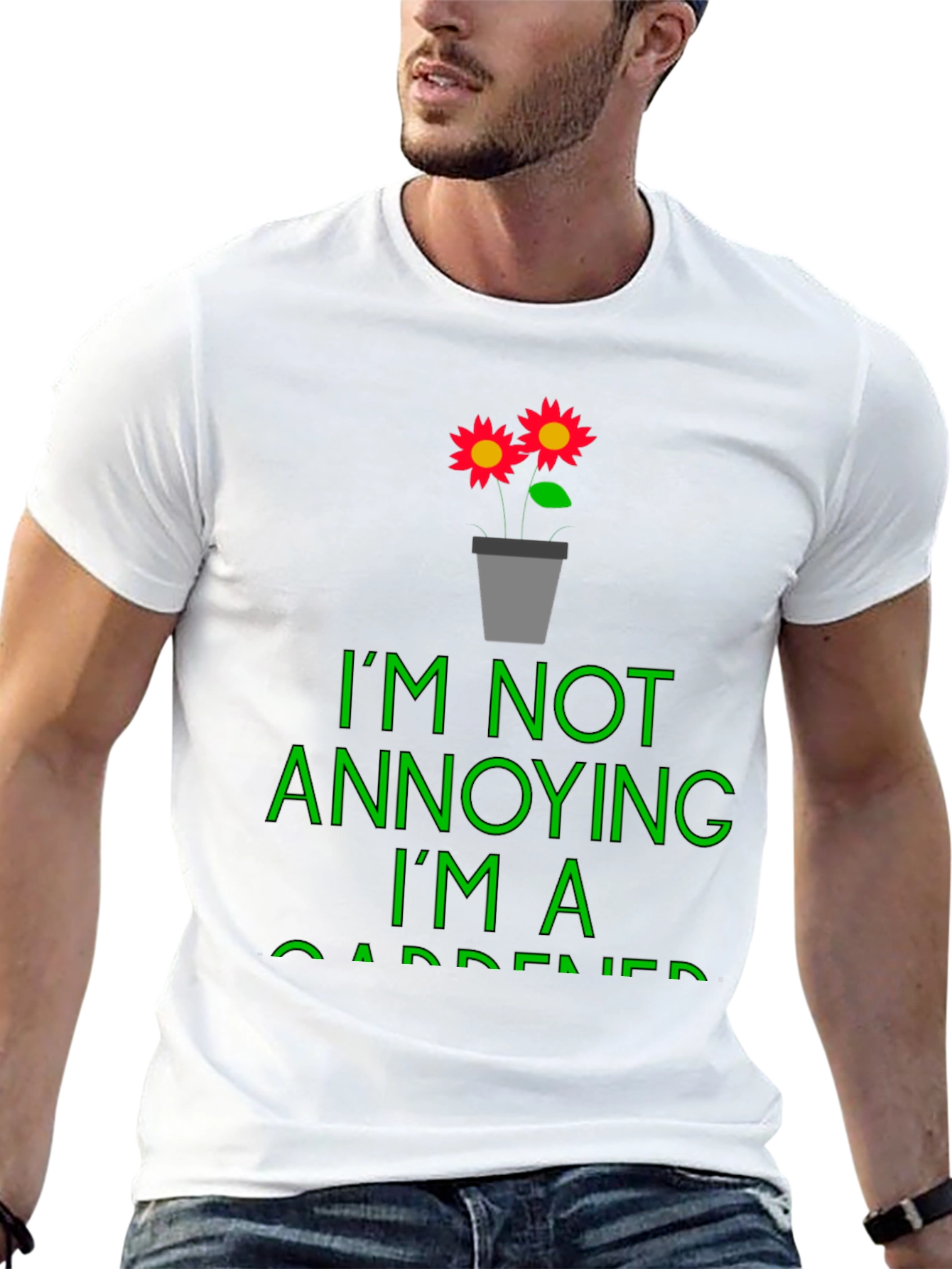 Funny Gardener T-Shirt - Im Not Annoying