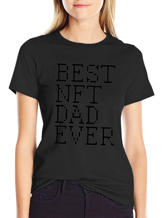 Best NFT Dad Ever Black T-Shirt