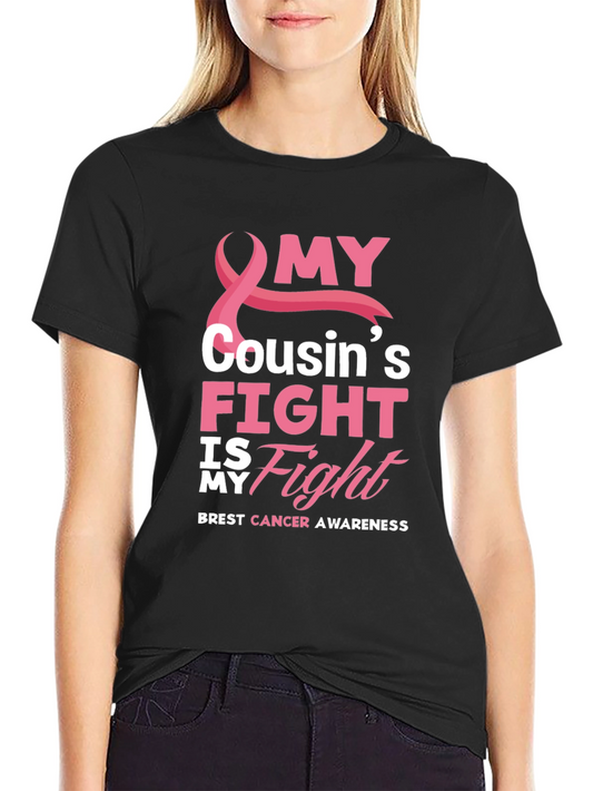 Breast Cancer Awareness My Cousins Fight T-Shirt