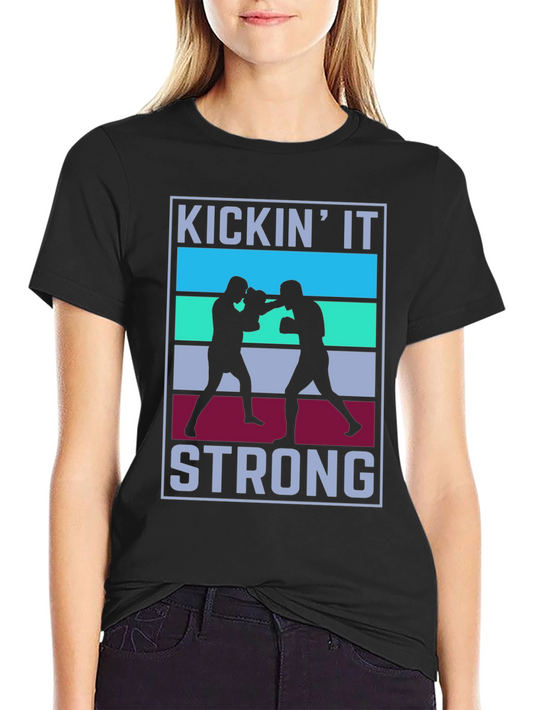 Kickin It Strong T-Shirt