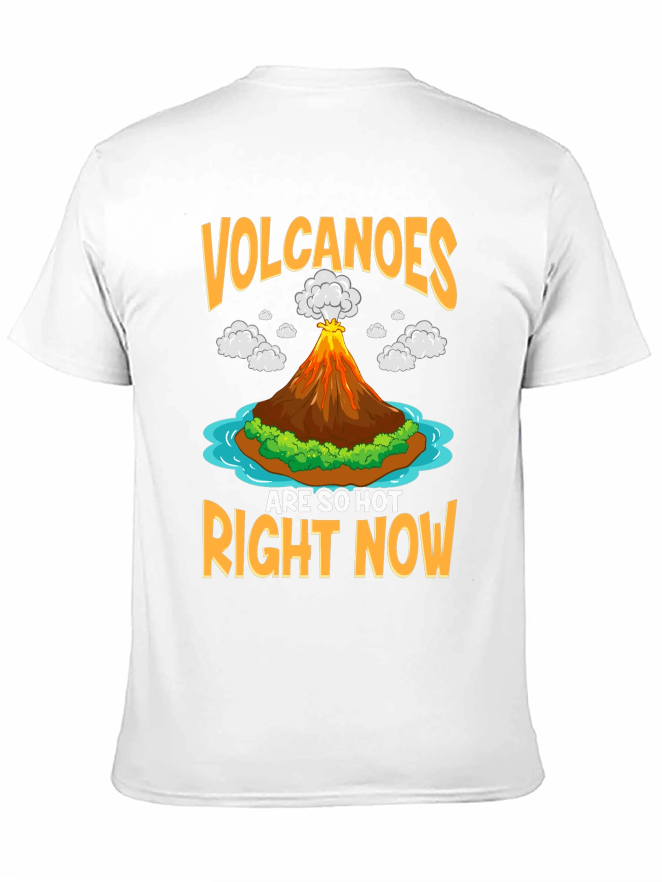 Volcanoes Are So Hot Right Now Graphic T-Shirt
