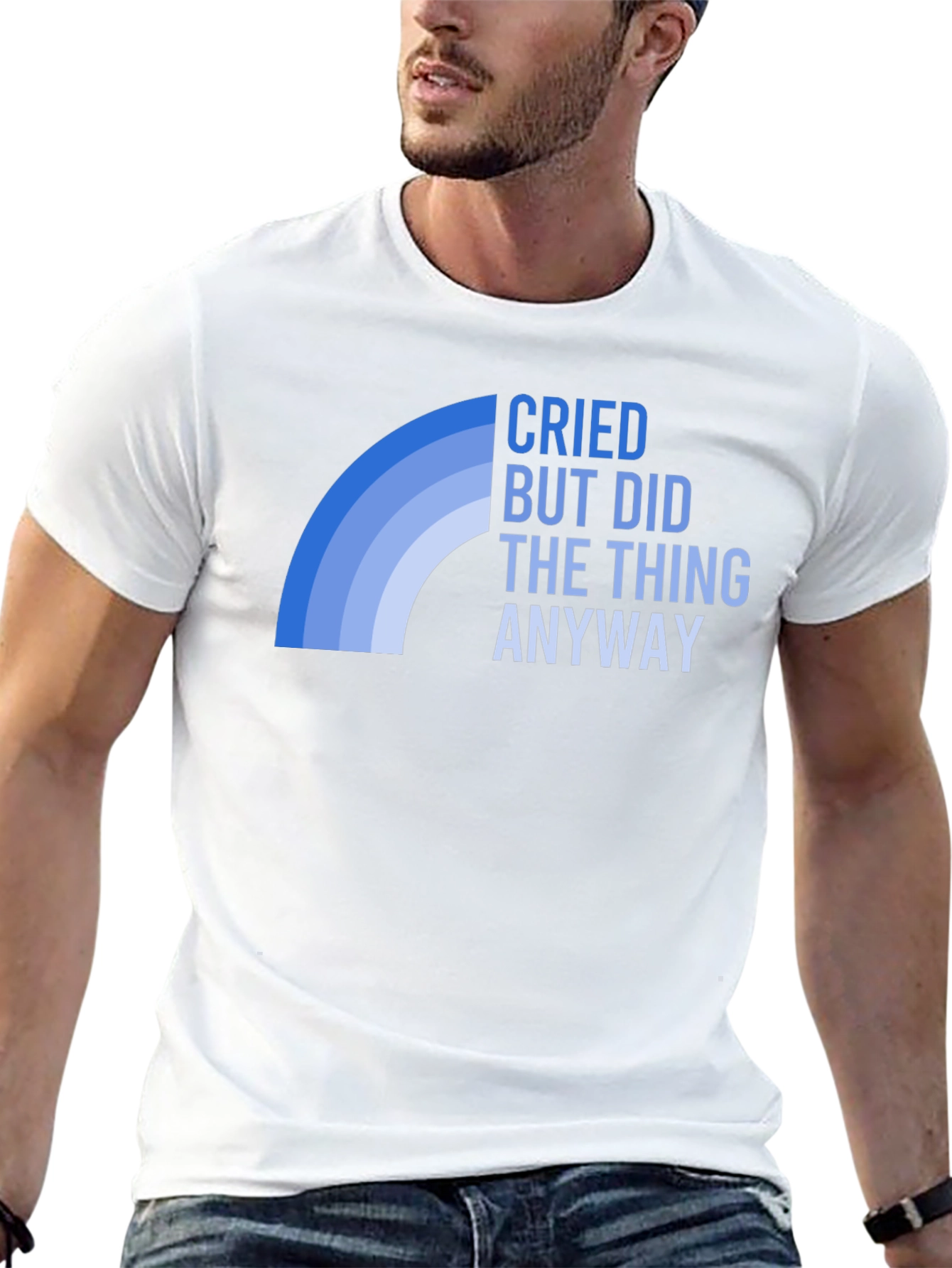 Cried But Did The Thing Anyway T-Shirt