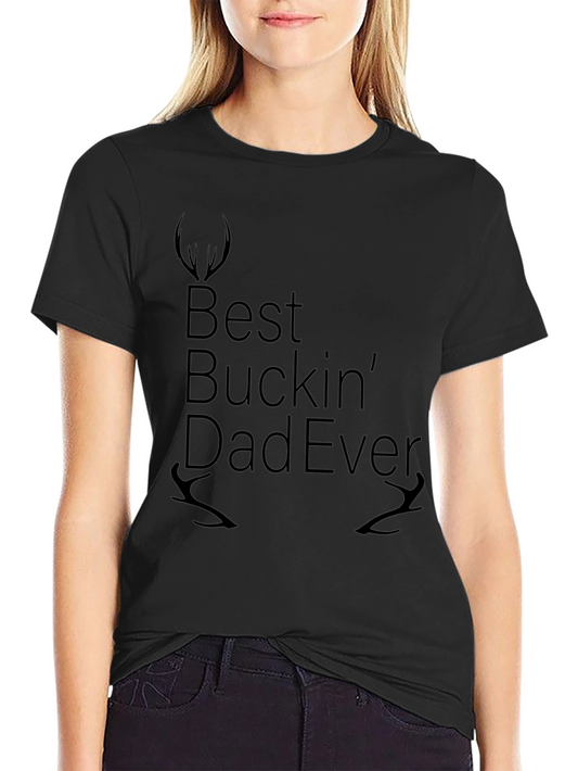 Best Buckin Dad Ever Black Graphic T-Shirt
