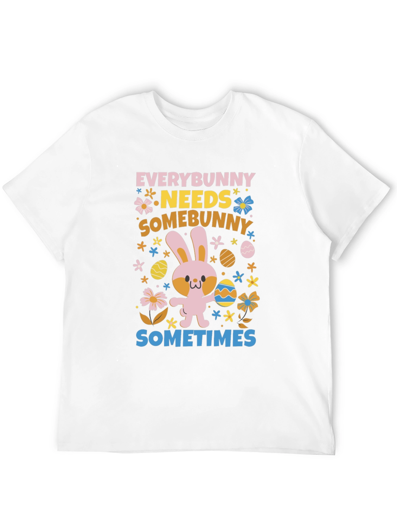 Everybunny Needs Somebunny Easter T-Shirt