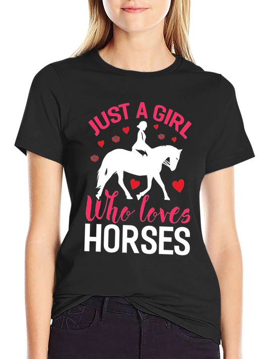 Just a Girl Who Loves Horses T-Shirt