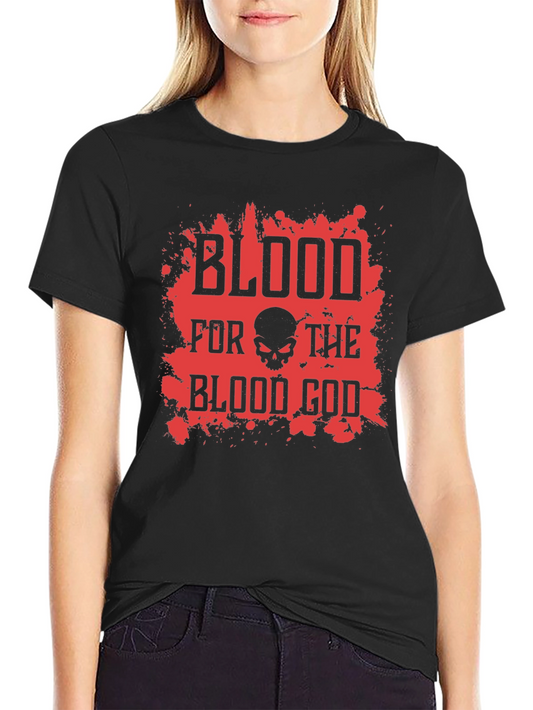 Blood for the Blood God T-Shirt