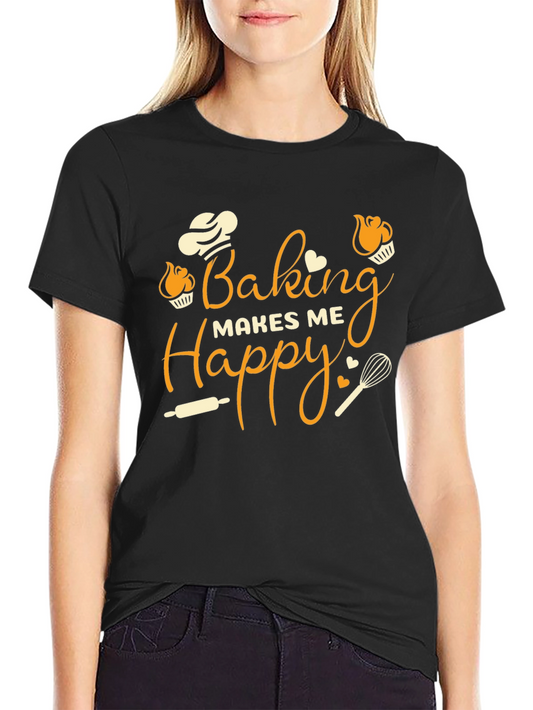 Baking Makes Me Happy Graphic T-Shirt