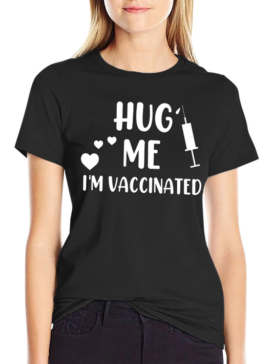Hug Me Im Vaccinated T-Shirt - Pro Vaccination Tee