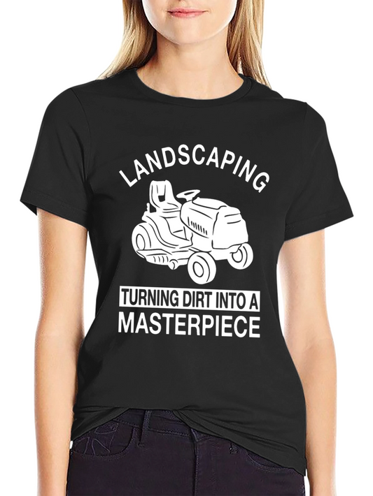 Landscaping Masterpiece T-Shirt