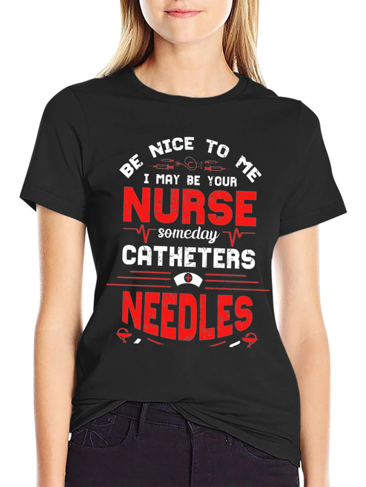Be Nice To Me Nurse T-Shirt