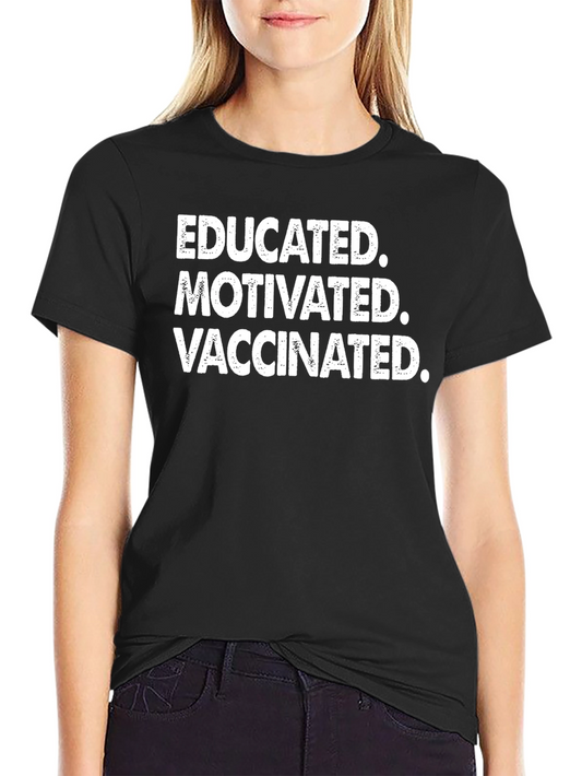 Educated Motivated Vaccinated Graphic Tee