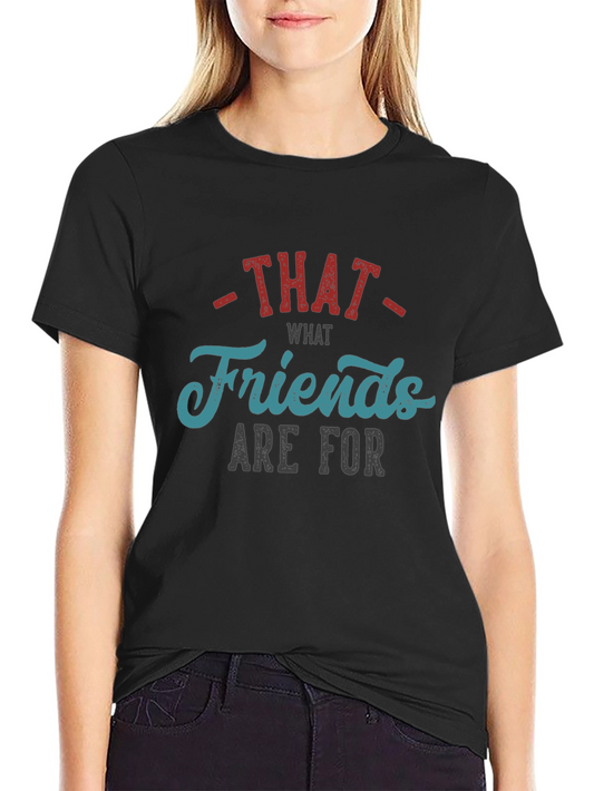 Thats What Friends Are For Graphic Tee - Black