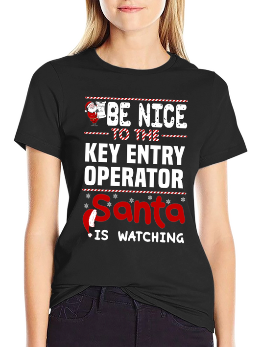 Be Nice To The Key Entry Operator Santa T-Shirt