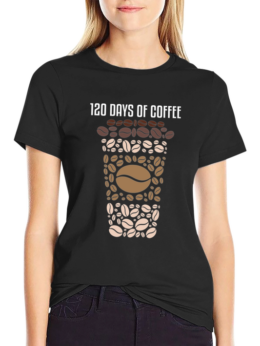 120 Days of Coffee Graphic Tee - Coffee Lovers Shirt