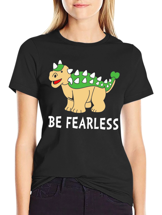 Be Fearless Ankylosaurus T-Shirt