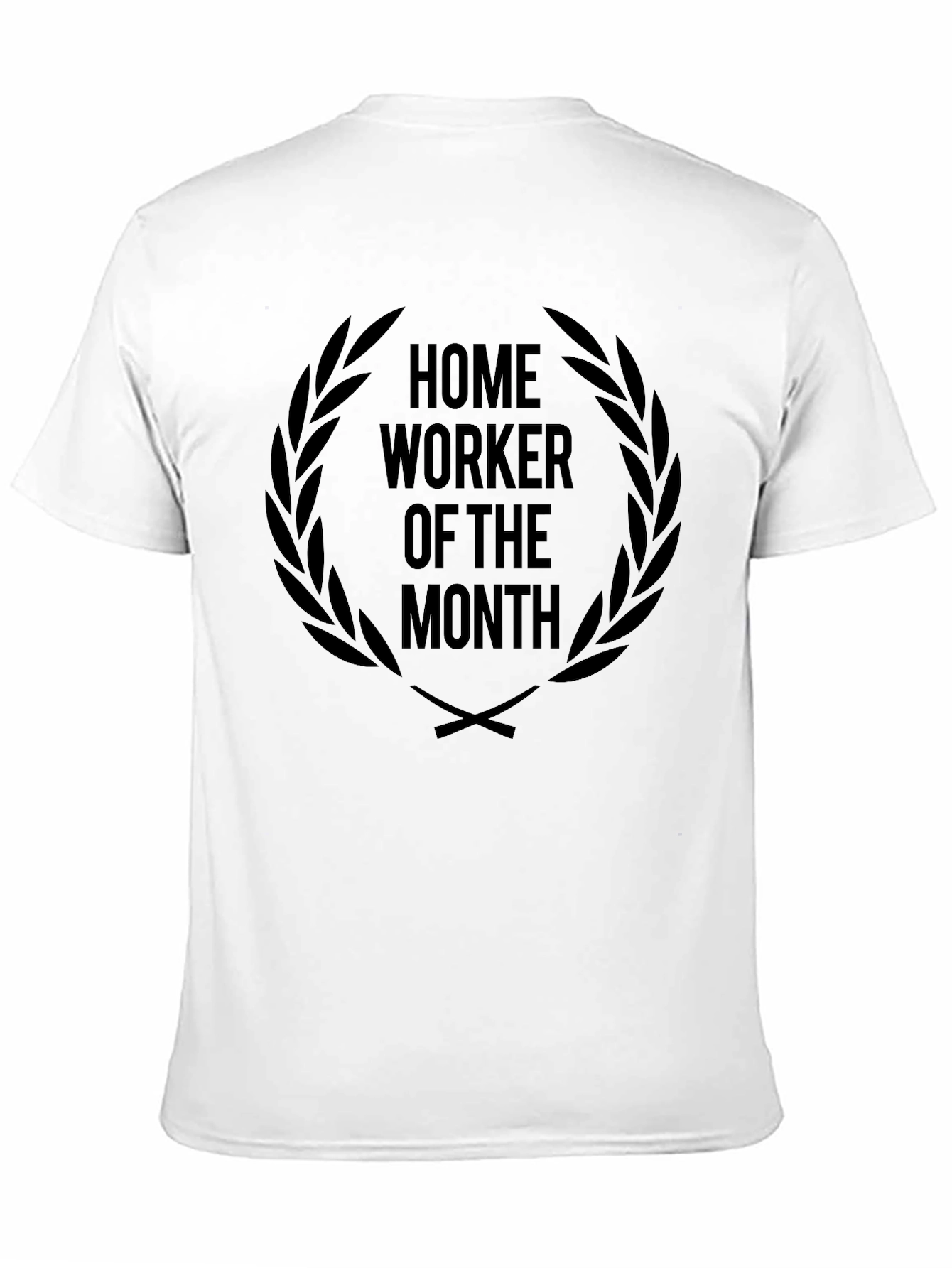 Home Worker of the Month T-Shirt