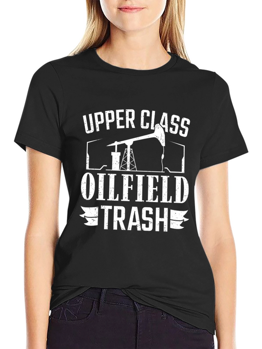 Upper Class Oilfield Trash Tee