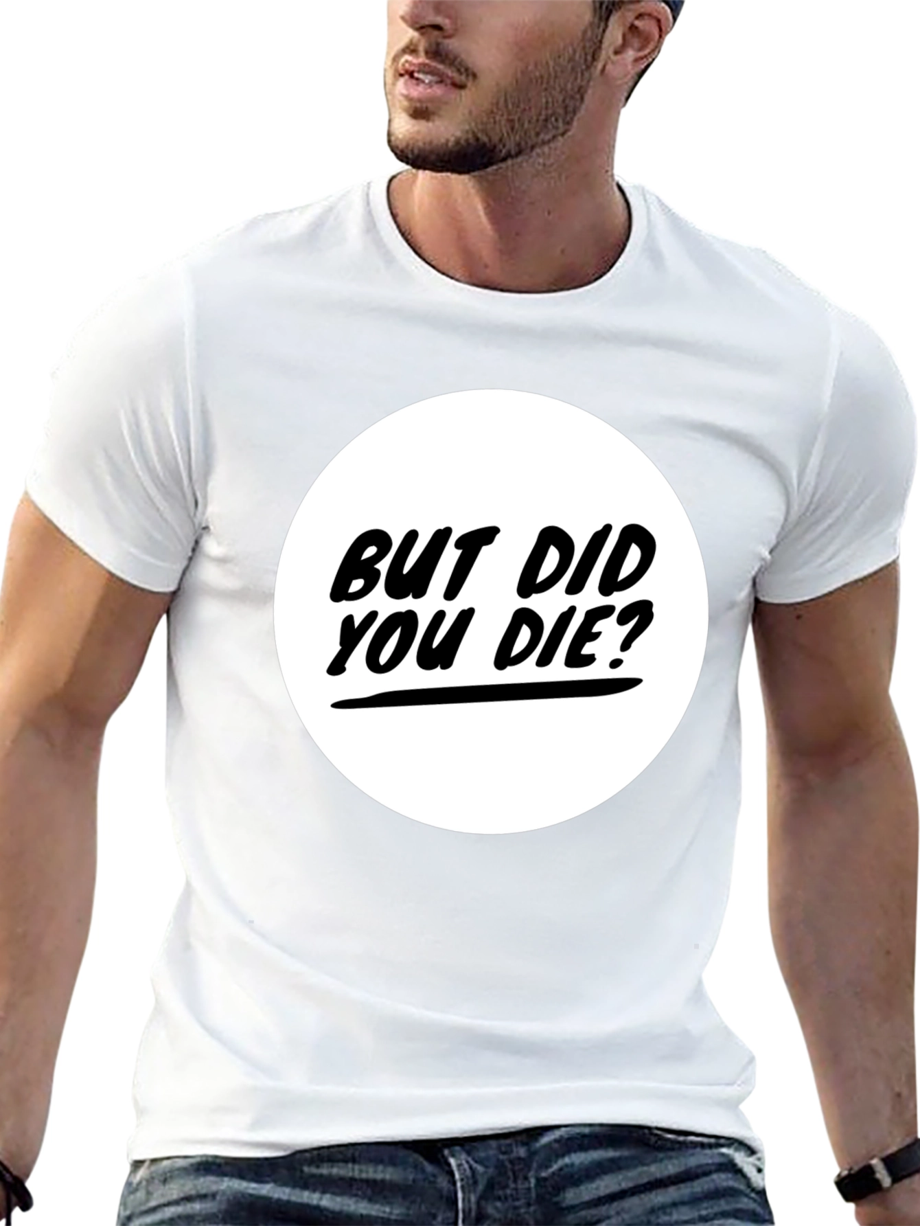 But Did You Die? Graphic Tee - Black T-Shirt