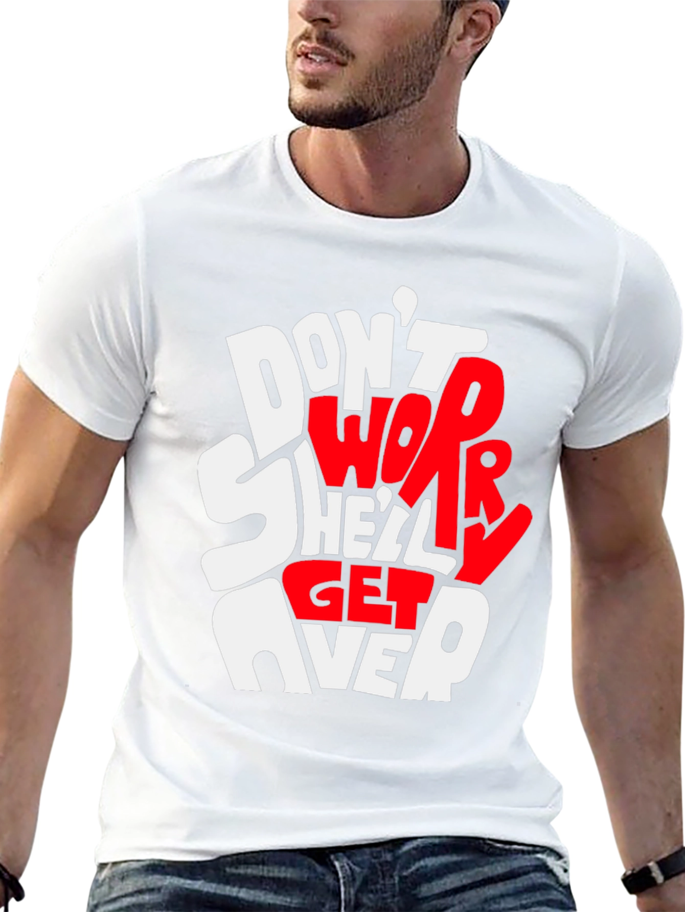 Dont Worry Shell Get Over It Graphic Tee
