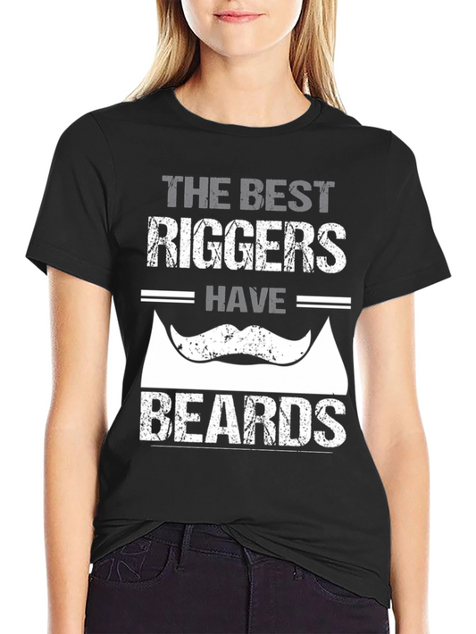 Best Riggers Have Beards Graphic T-Shirt