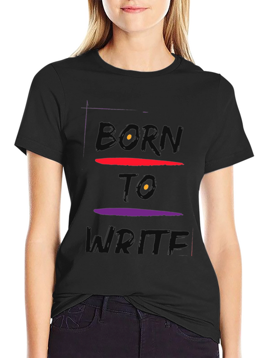 Born To Write Graphic Tee - Soft Cotton