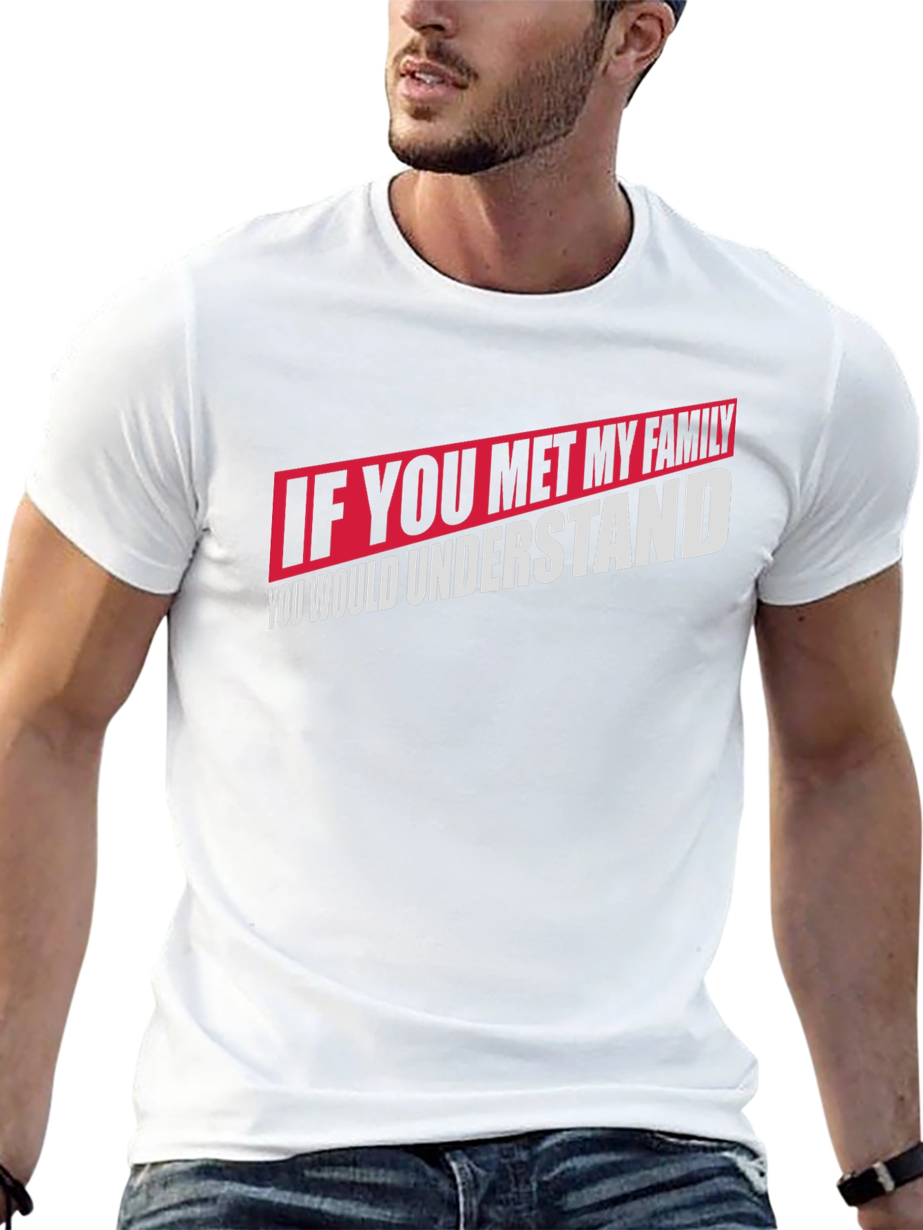 If You Met My Family T-Shirt