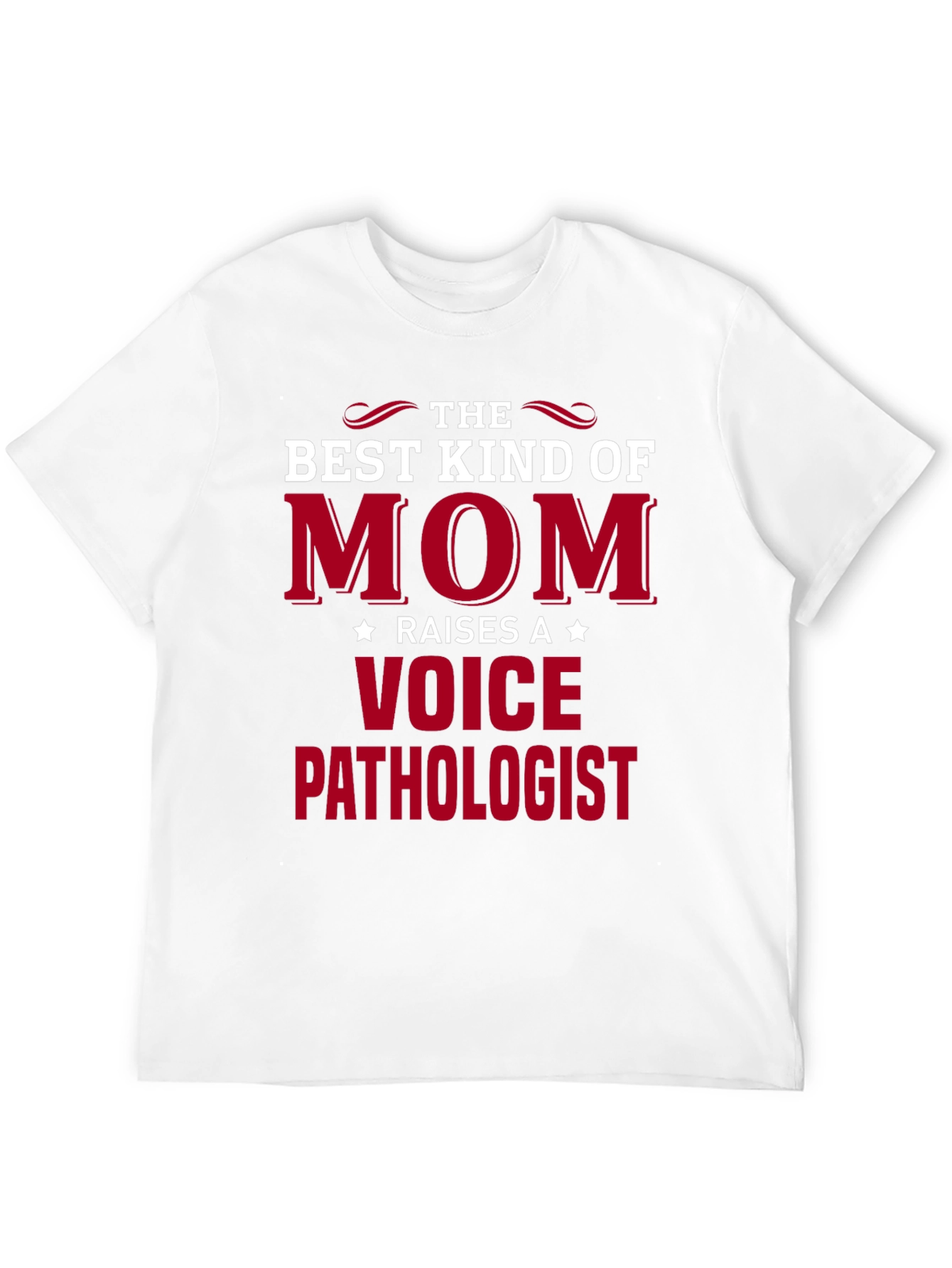 Best Kind of Mom Raises A Voice Pathologist T-Shirt