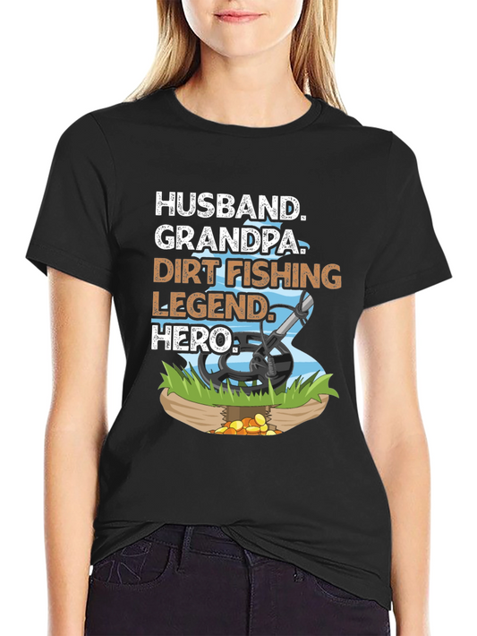 Husband Grandpa Dirt Fishing Legend Hero Tee