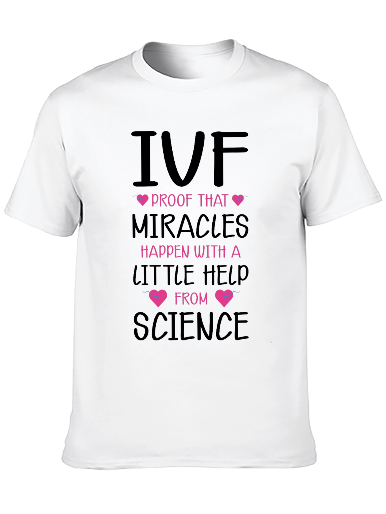 IVF Miracles Happen With Science T-Shirt