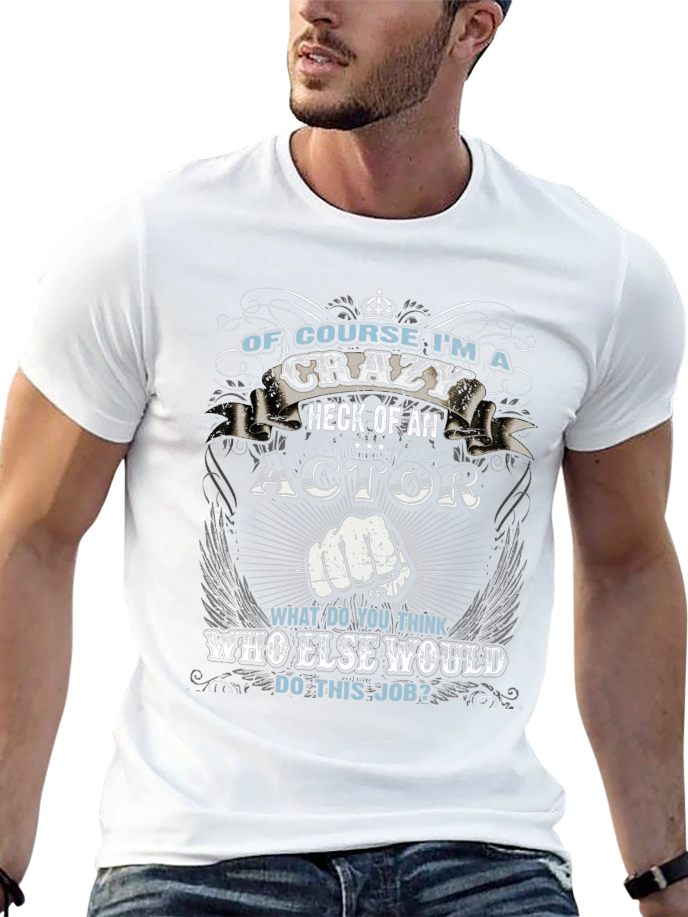 Crazy Actor T-Shirt Funny Gift