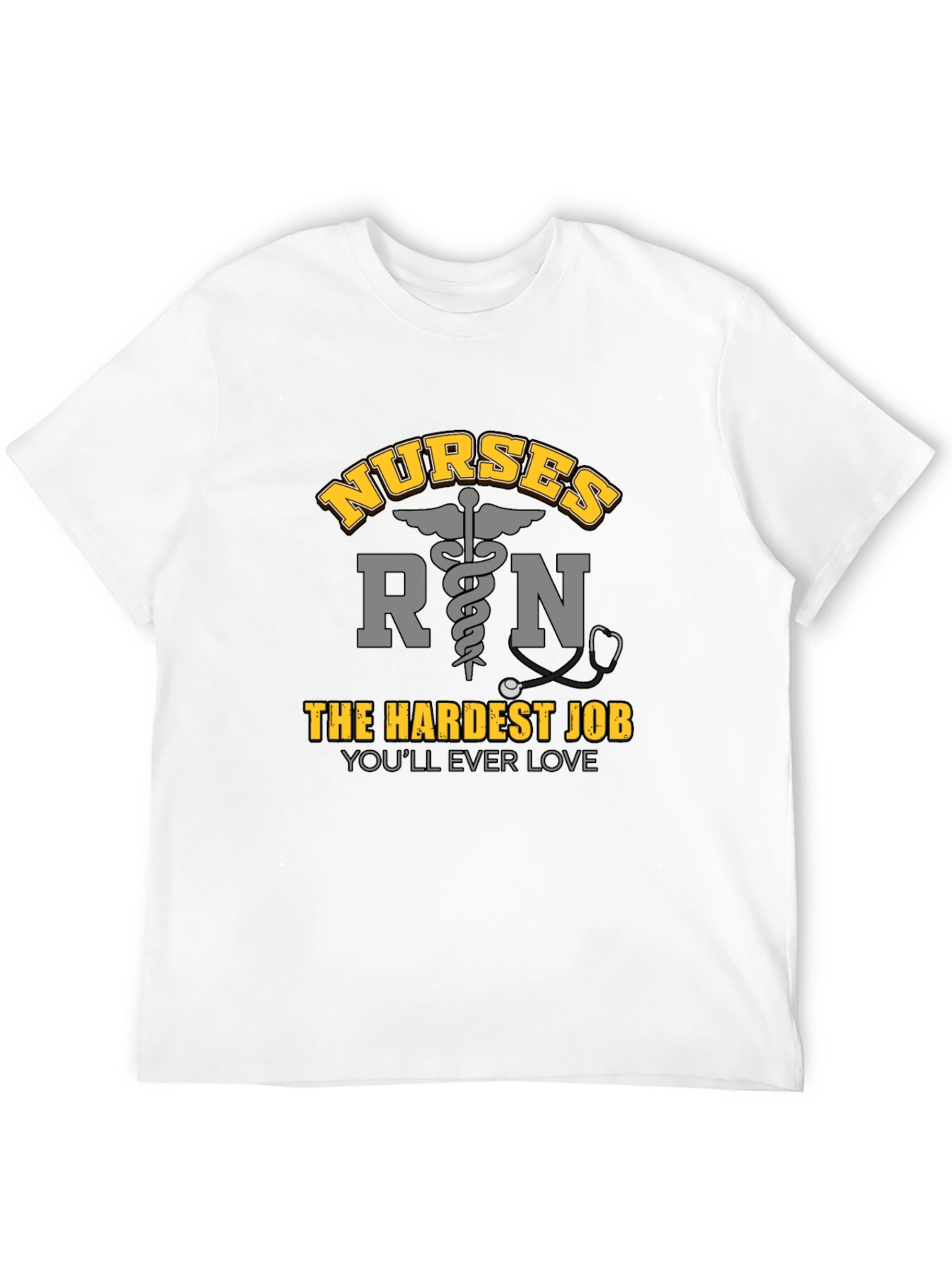 Nurses RN Hardest Job T-Shirt