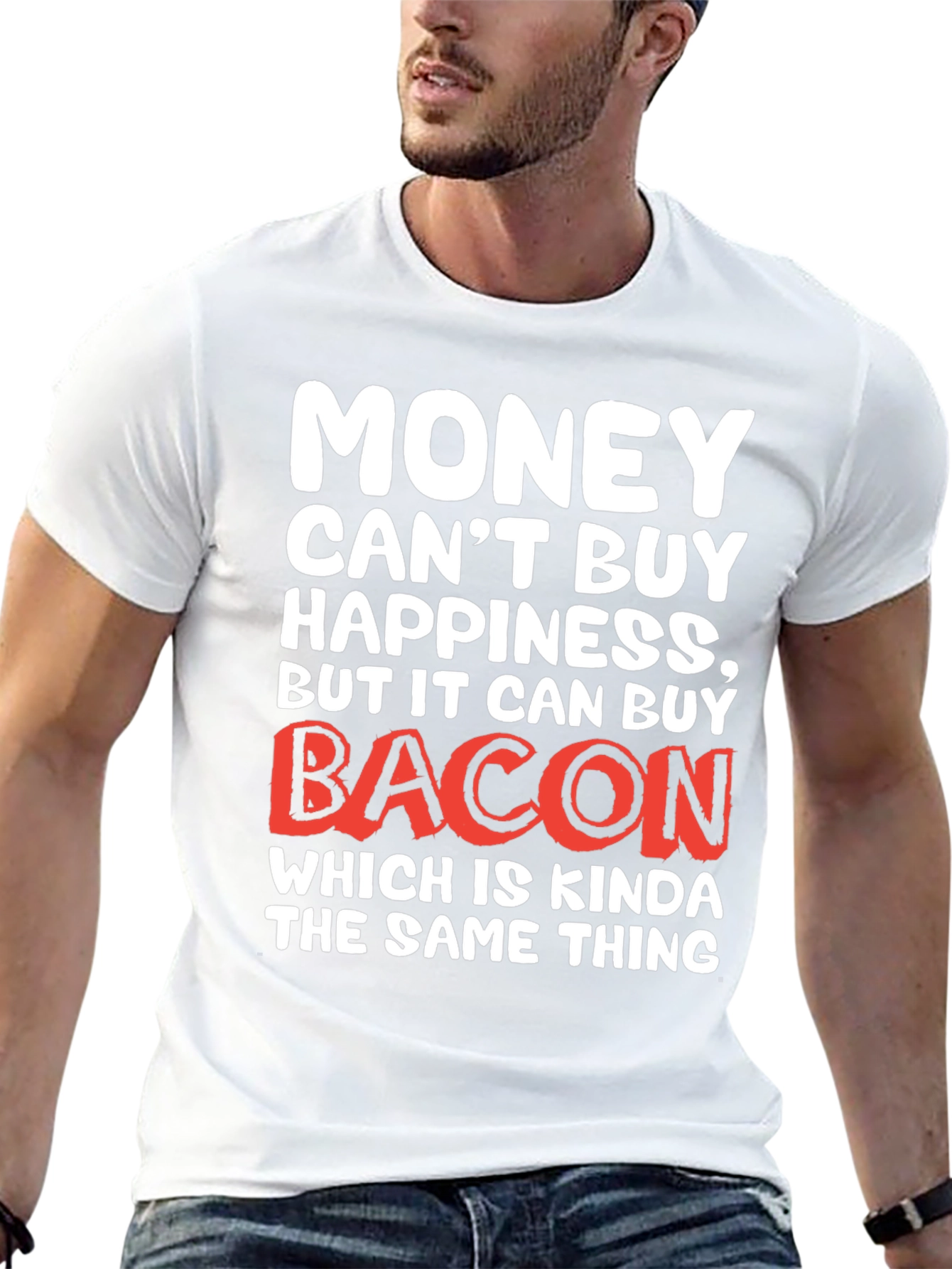 Funny Bacon Lover T-Shirt - Money Cant Buy Happiness