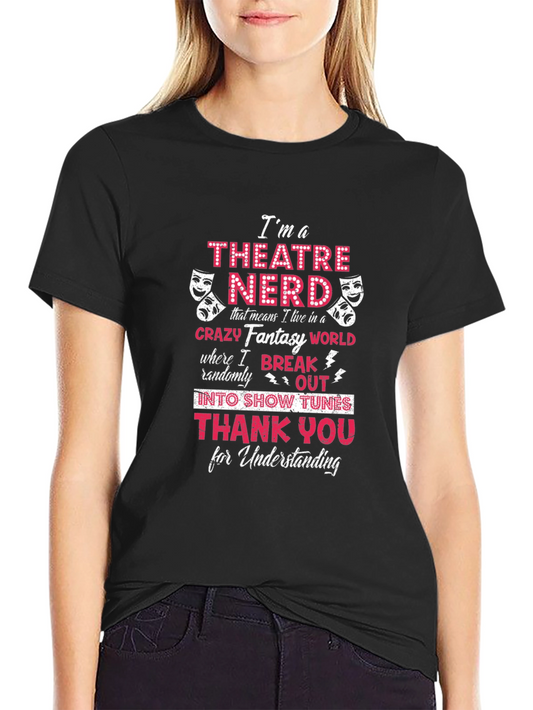 Theatre Nerd T-Shirt - Crazy Fantasy World Tee