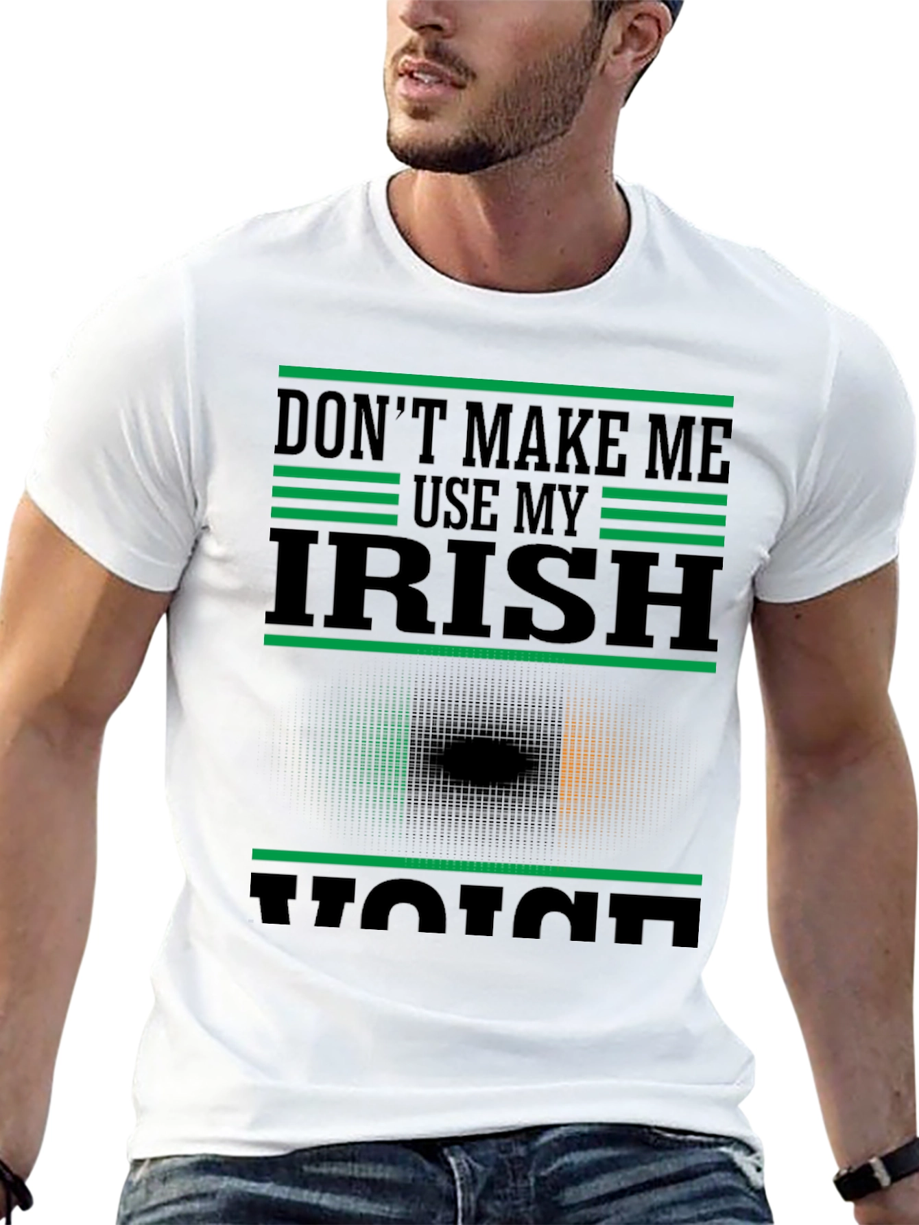 Dont Make Me Use My Irish Voice T-Shirt