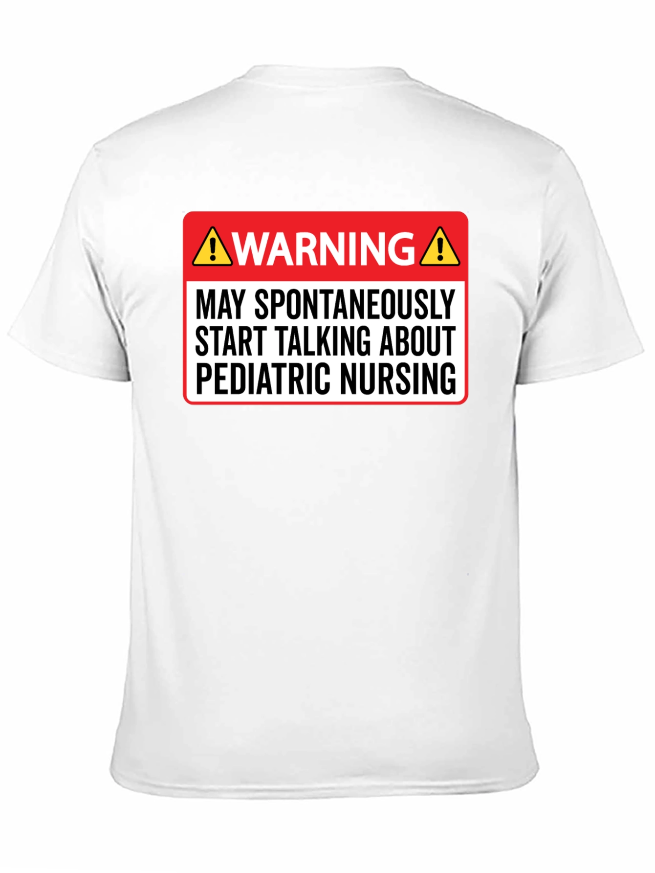 Pediatric Nursing Warning T-Shirt - Funny Nurse Tee