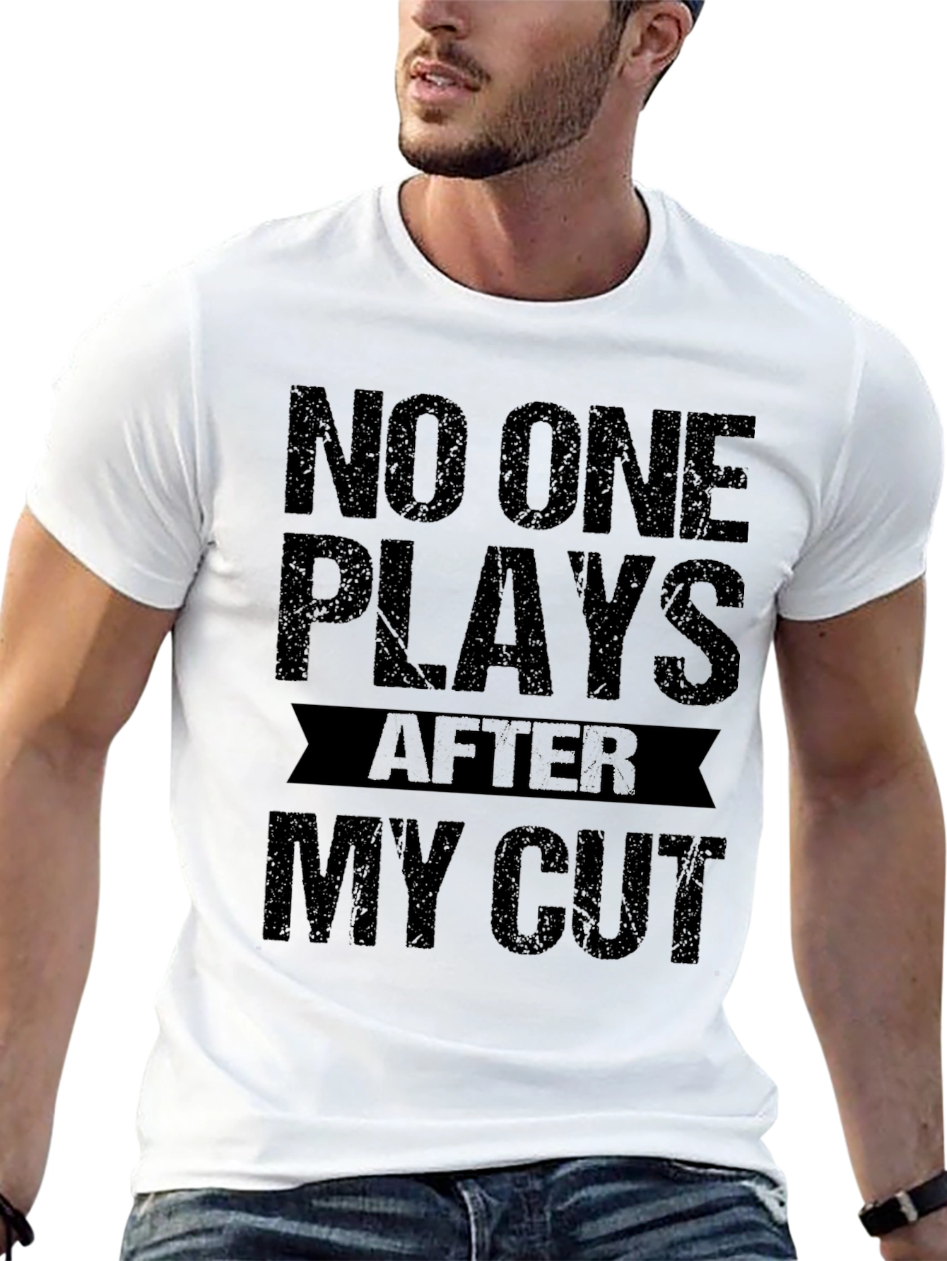 No One Plays After My Cut T-Shirt
