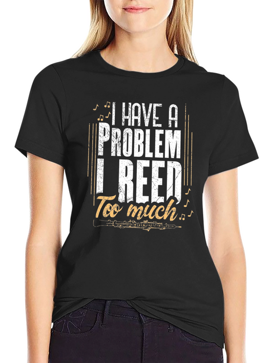 I HAVE A PROBLEM I REED Too Much T-Shirt