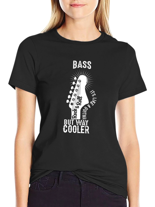 Bass Guitar T-Shirt - Rock & Roll But Way Cooler!
