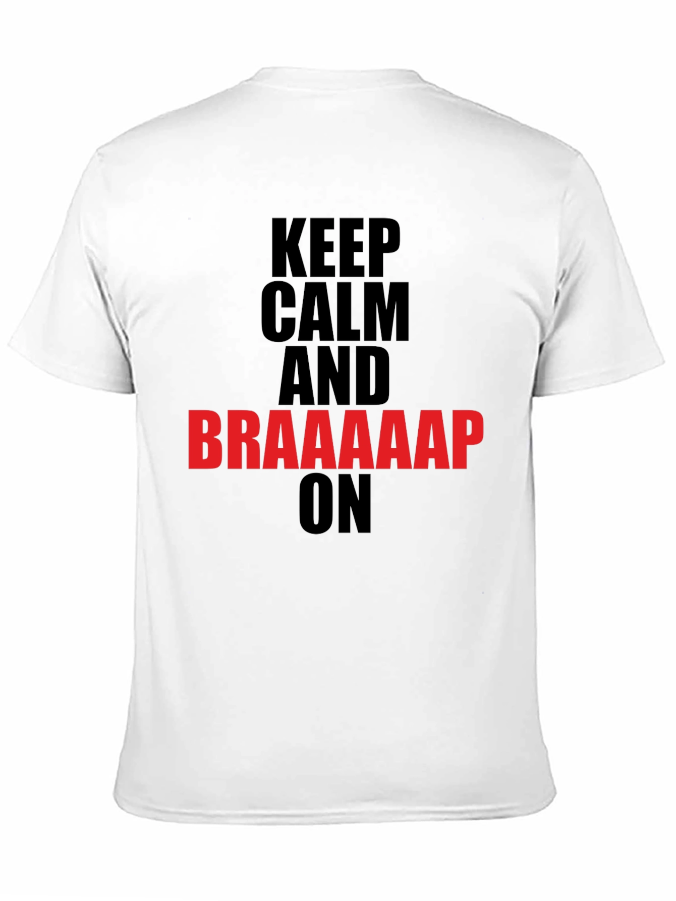 Keep Calm and Braaaap On - Black Graphic Tee