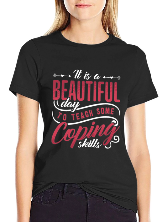 Beautiful Day to Teach Coping Skills T-Shirt