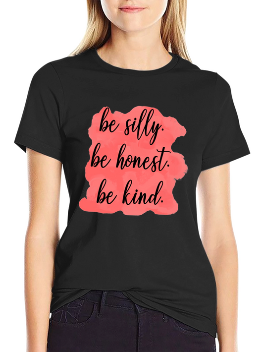 Be Silly Honest Kind Black T-Shirt