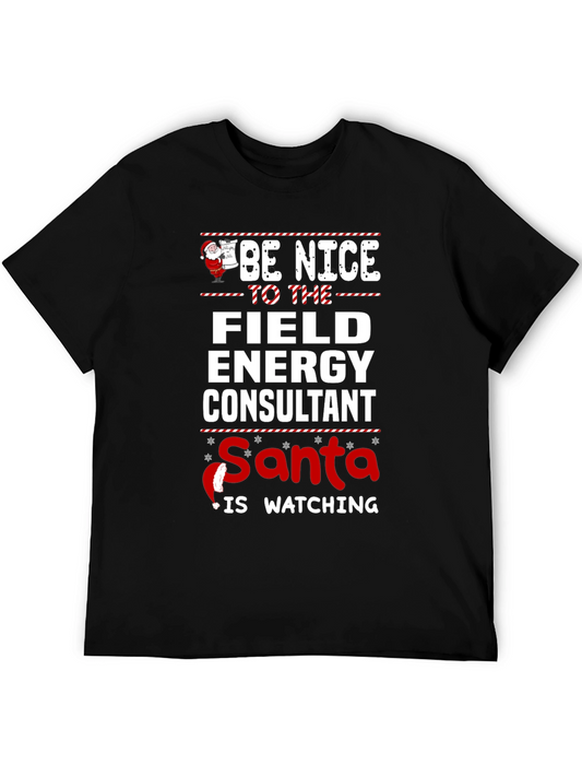Be Nice to the Field Energy Consultant Santa Watching T-Shirt