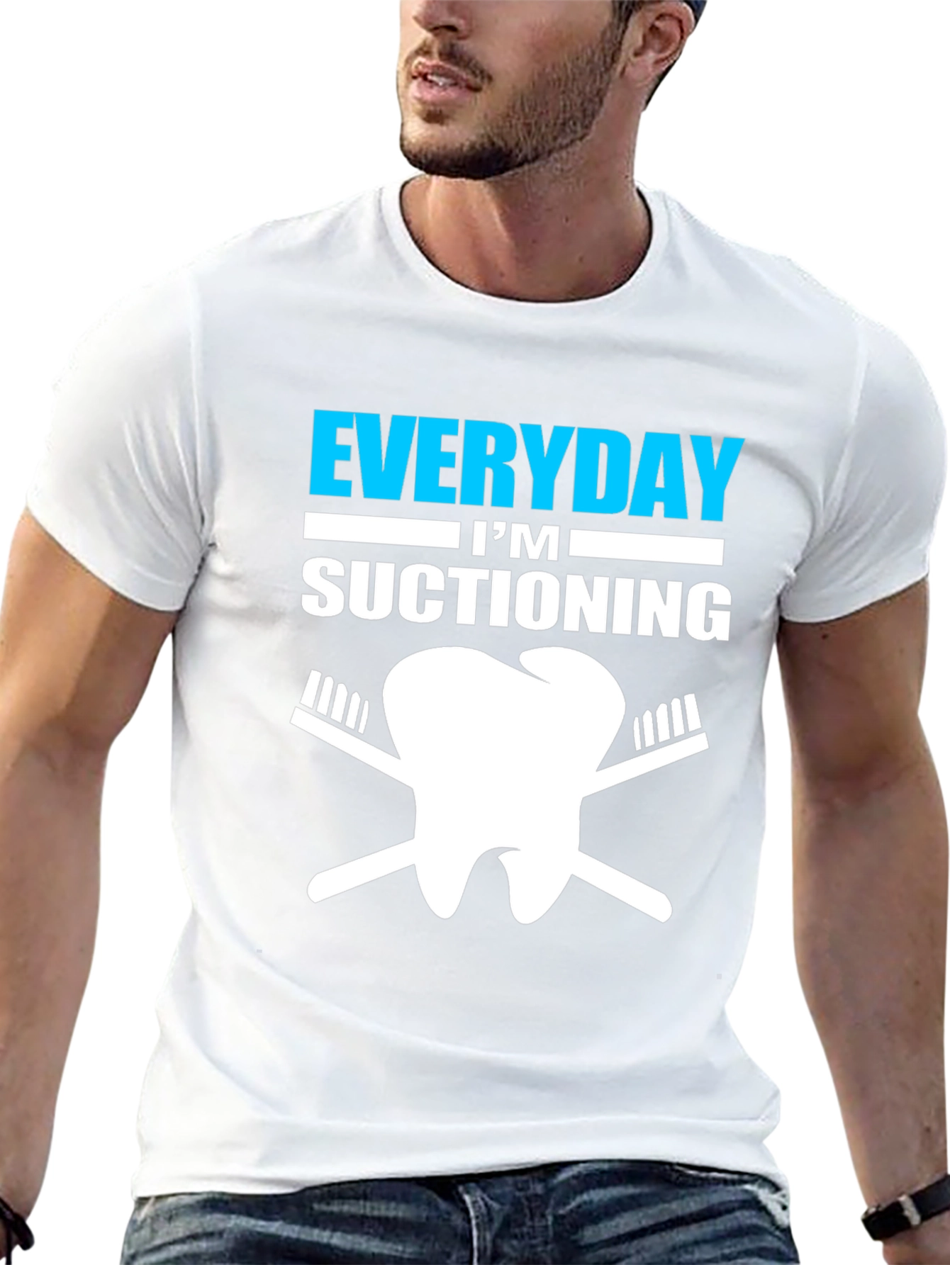 Everyday Im Suctioning Dentist T-Shirt