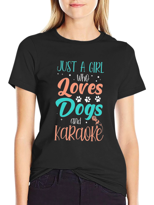 Just A Girl Who Loves Dogs and Karaoke Graphic T-Shirt