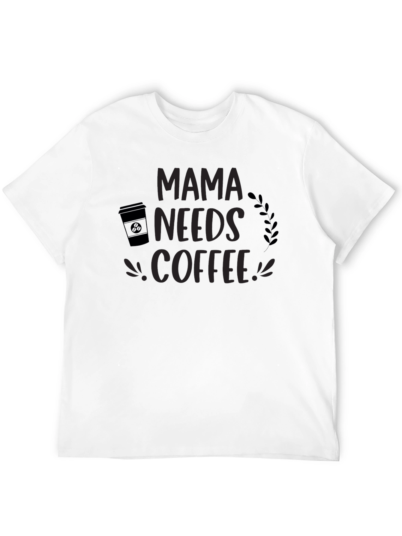 Mama Needs Coffee T-Shirt - Stylish Comfort!