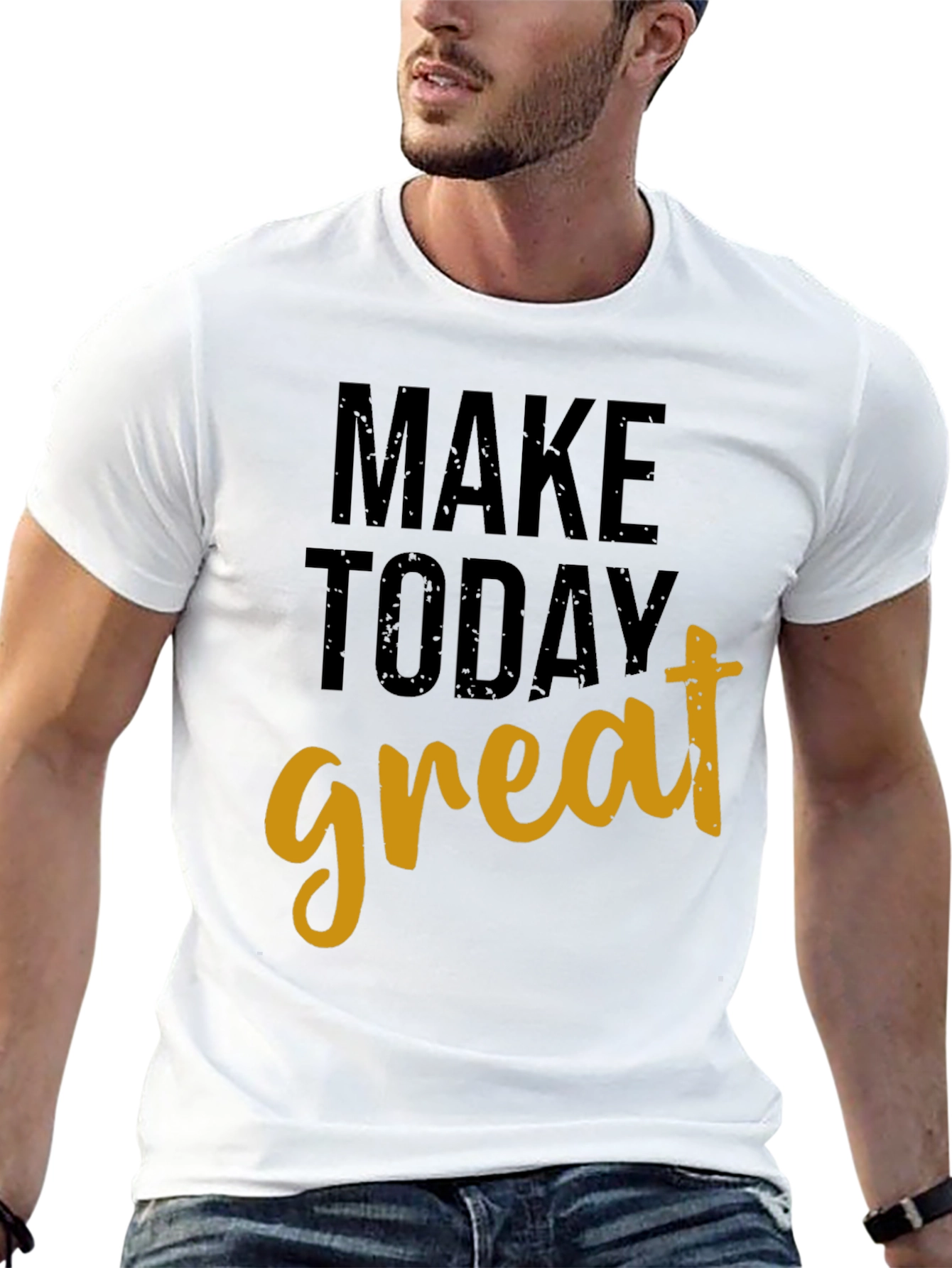 Make Today Great Graphic T-Shirt