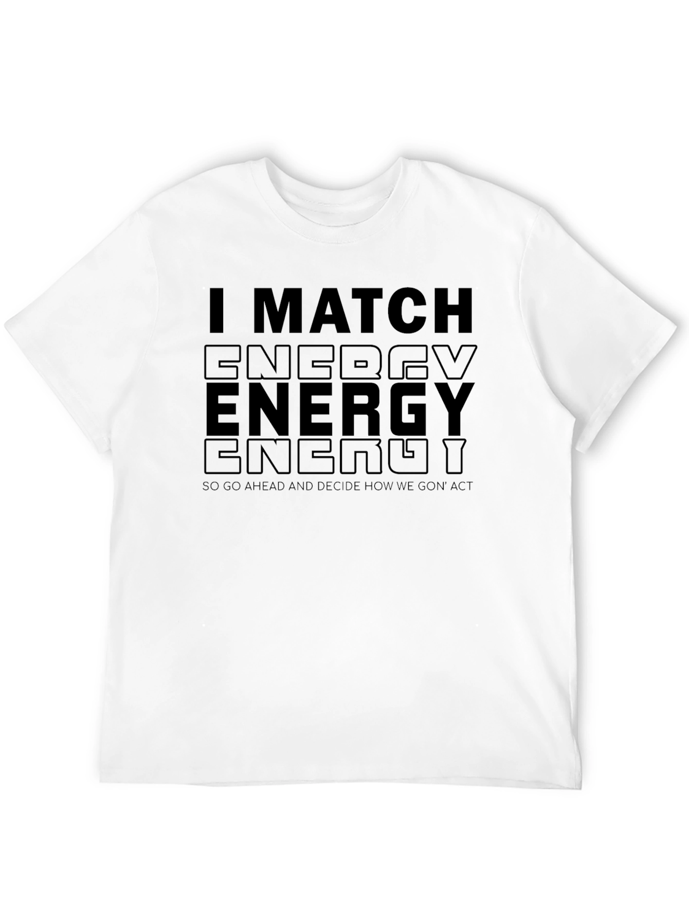 I Match Energy Black Graphic T-Shirt